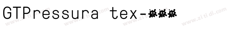 GTPressura tex字体转换 GTPressura tex字体转换